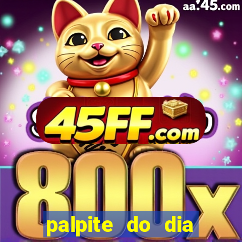 palpite do dia para hoje